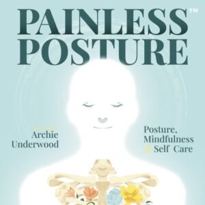 Painless Posture: Posture, Mindfulness & Self-Care